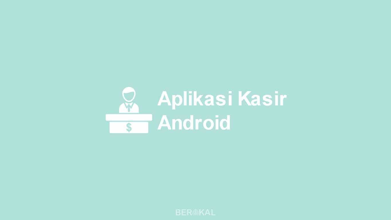 Aplikasi Kasir Android Gratis Full Version